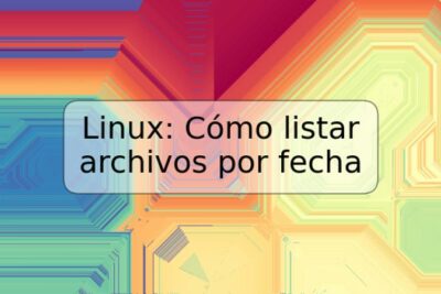 Linux: Cómo listar archivos por fecha