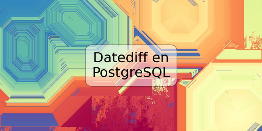 Datediff en PostgreSQL