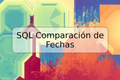 SQL Comparación de Fechas
