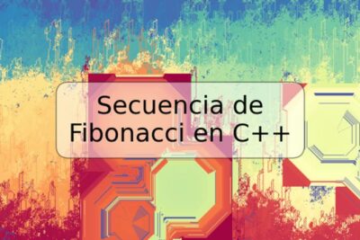 Secuencia de Fibonacci en C++