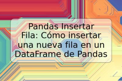 Pandas Insertar Fila: Cómo insertar una nueva fila en un DataFrame de Pandas