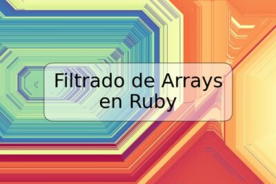 Filtrado de Arrays en Ruby