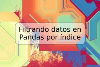 Filtrando datos en Pandas por índice