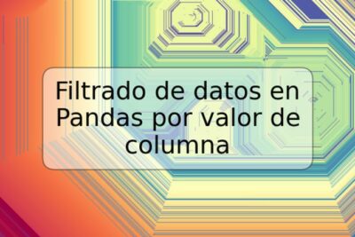 Filtrado de datos en Pandas por valor de columna