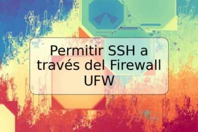 Permitir SSH a través del Firewall UFW