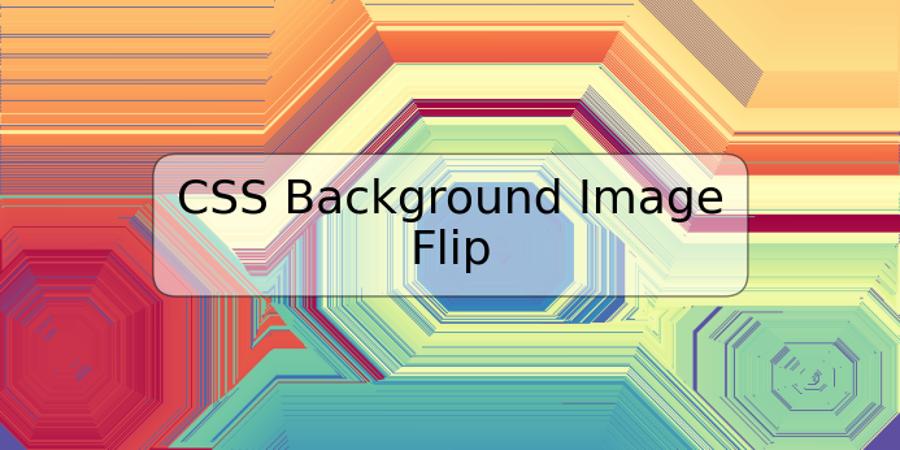 CSS Background Image Flip