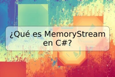 ¿Qué es MemoryStream en C#?