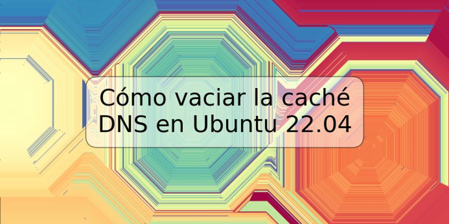 Cómo vaciar la caché DNS en Ubuntu 22.04