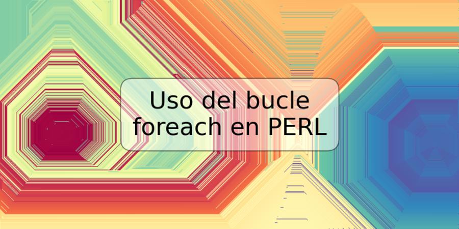 Uso del bucle foreach en PERL