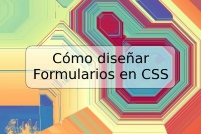 Cómo diseñar Formularios en CSS