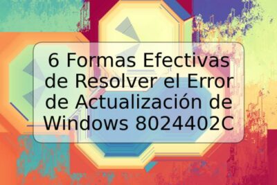 6 Formas Efectivas de Resolver el Error de Actualización de Windows 8024402C