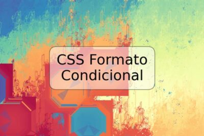 CSS Formato Condicional