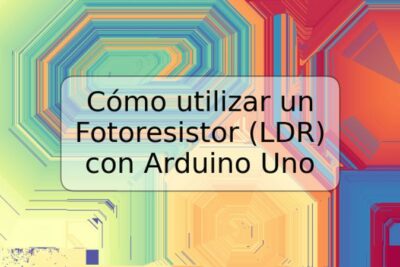 Cómo utilizar un Fotoresistor (LDR) con Arduino Uno