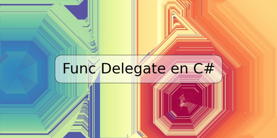 Func Delegate en C#
