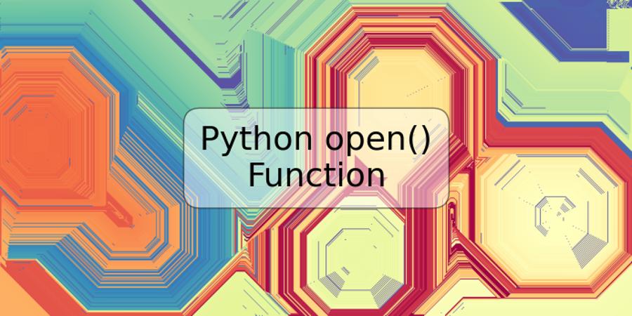 Python open() Function