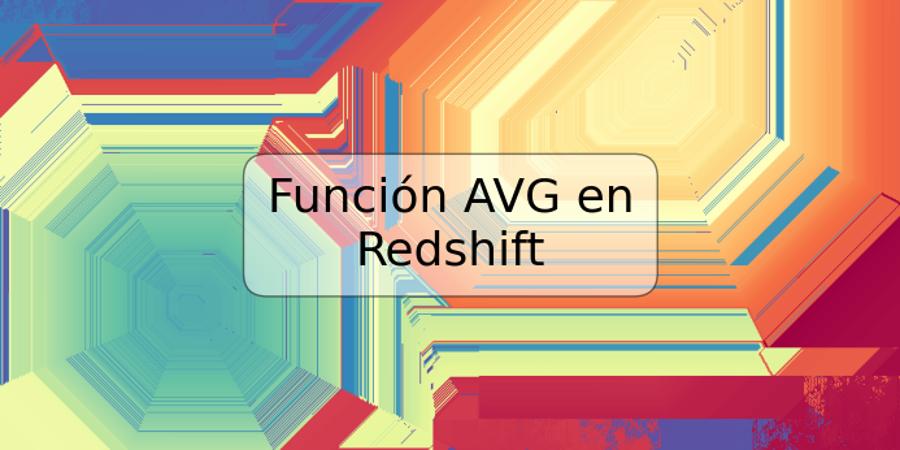 Función AVG en Redshift