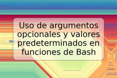 Uso de argumentos opcionales y valores predeterminados en funciones de Bash