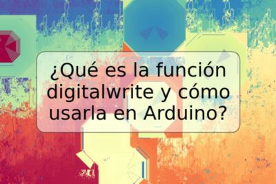 ¿Qué es la función digitalwrite y cómo usarla en Arduino?