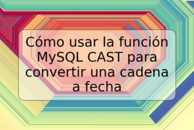 Cómo usar la función MySQL CAST para convertir una cadena a fecha