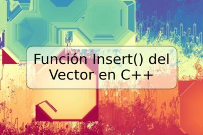 Función Insert() del Vector en C++