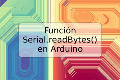 Función Serial.readBytes() en Arduino