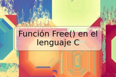 Función Free() en el lenguaje C