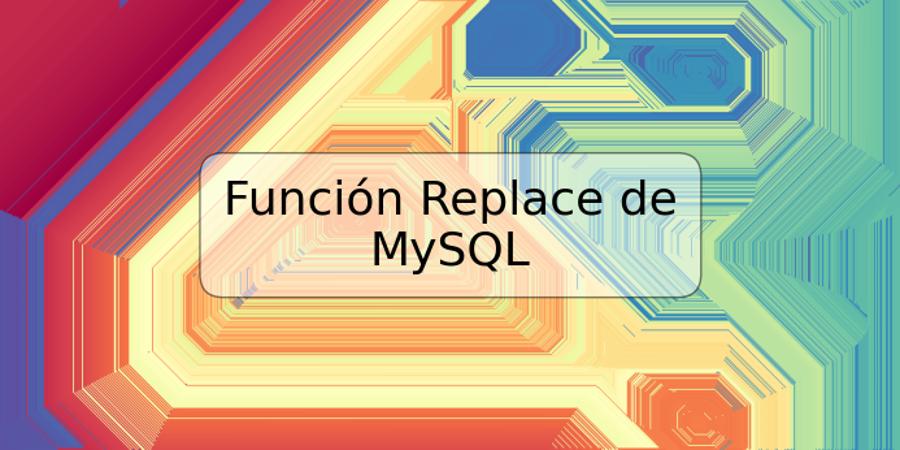 Función Replace de MySQL