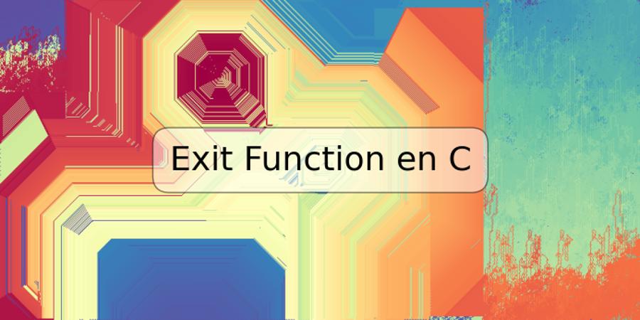 Exit Function en C
