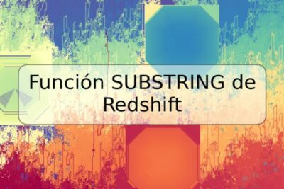 Función SUBSTRING de Redshift