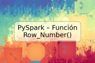 PySpark – Función Row_Number()