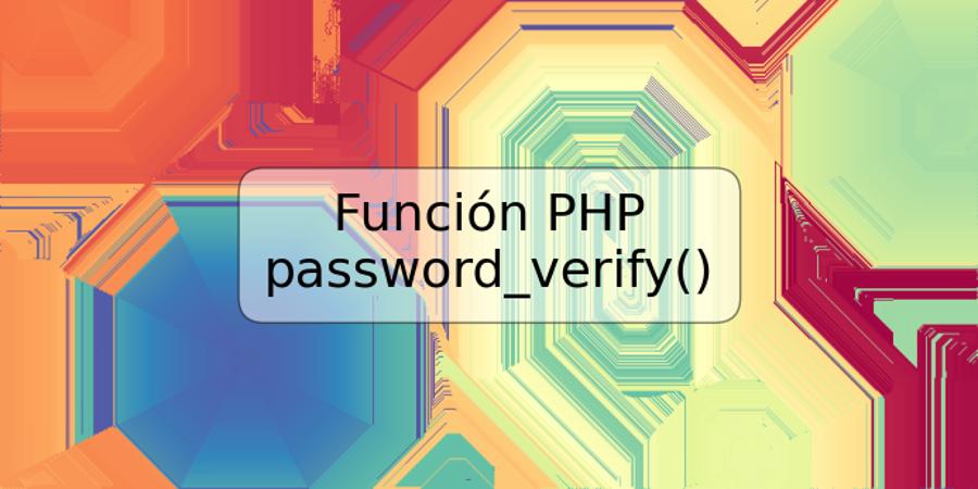 Función PHP password_verify()