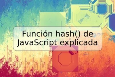 Función hash() de JavaScript explicada