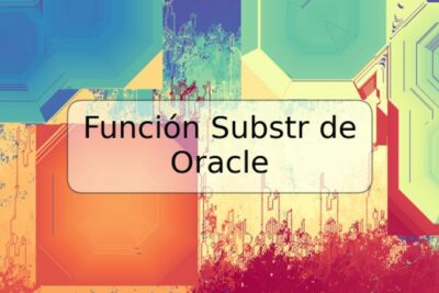 Función Substr de Oracle