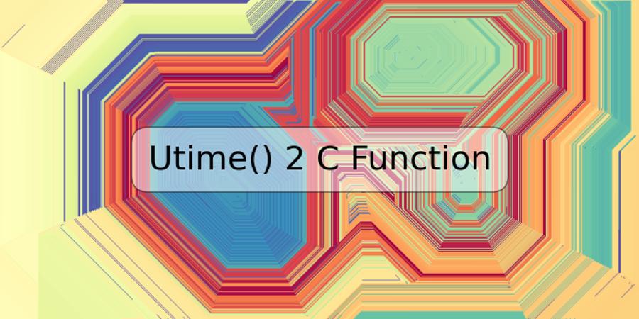 Utime() 2 C Function