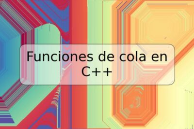 Funciones de cola en C++