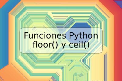 Funciones Python floor() y ceil()