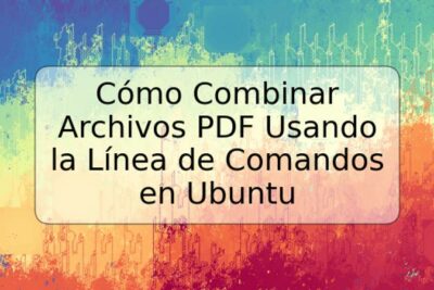 Cómo Combinar Archivos PDF Usando la Línea de Comandos en Ubuntu