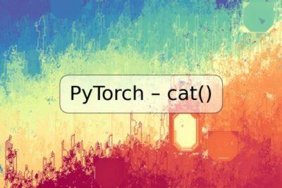 PyTorch – cat()