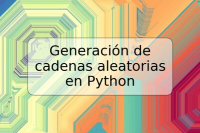 Generación de cadenas aleatorias en Python