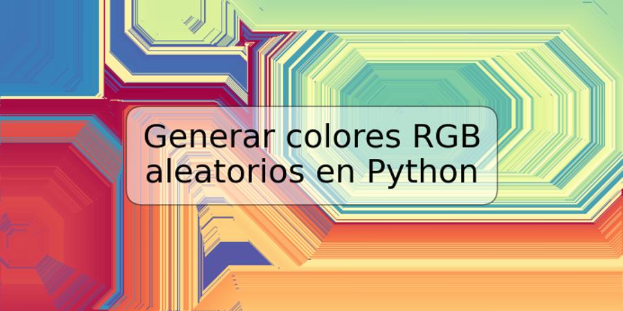 Generar colores RGB aleatorios en Python