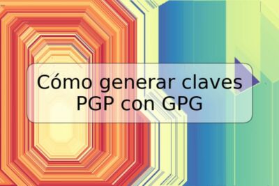 Cómo generar claves PGP con GPG
