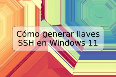 Cómo generar llaves SSH en Windows 11
