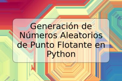 Generación de Números Aleatorios de Punto Flotante en Python