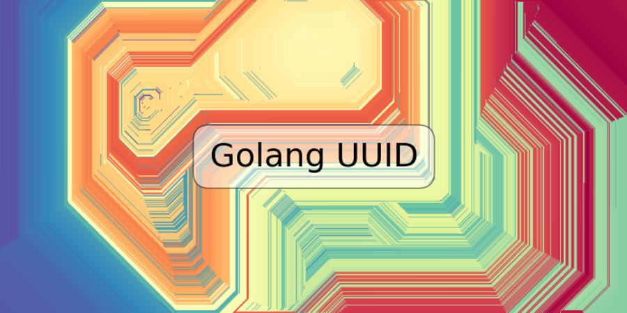 Golang UUID