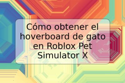 Cómo obtener el hoverboard de gato en Roblox Pet Simulator X
