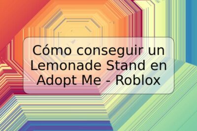 Cómo conseguir un Lemonade Stand en Adopt Me - Roblox