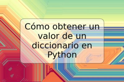 Cómo obtener un valor de un diccionario en Python