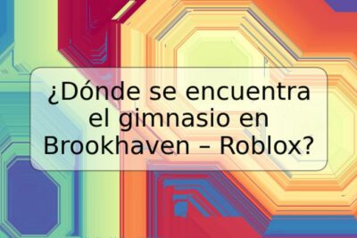 ¿Dónde se encuentra el gimnasio en Brookhaven – Roblox?