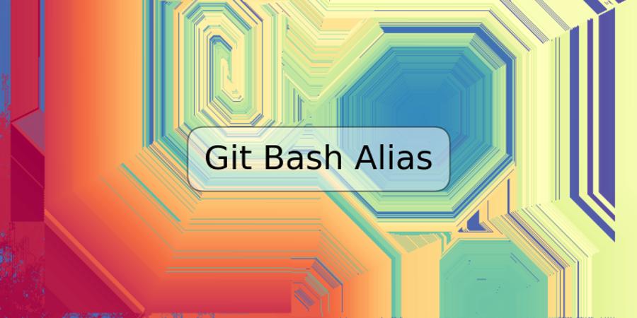 Git Bash Alias