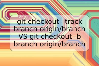 git checkout –track branch origin/branch VS git checkout -b branch origin/branch